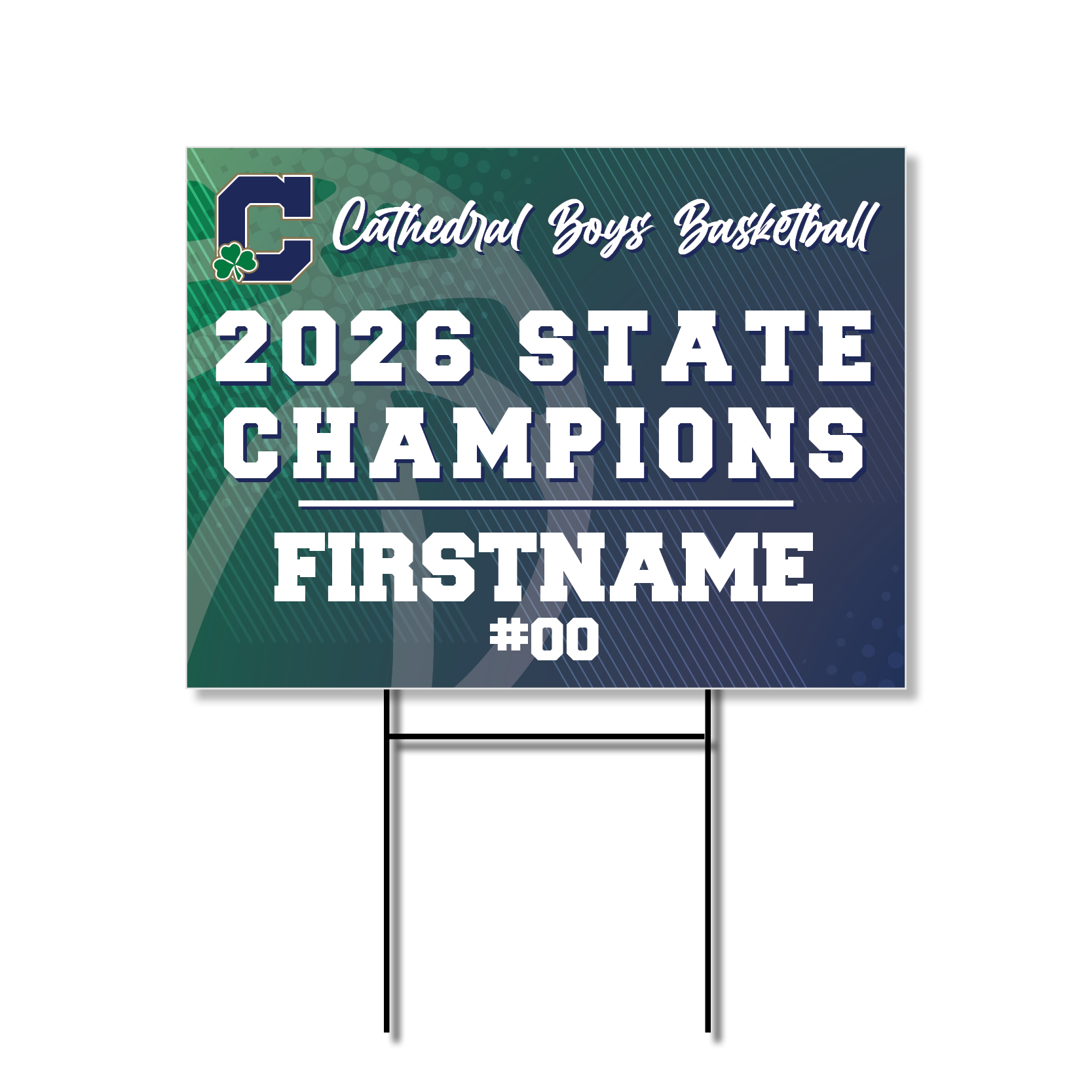 Cathedral Boys Basketball 2026 State Champions yard sign featuring bold white lettering, green and blue graphic background, school “C” logo with shamrock, and space for custom name and number